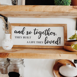 “And So Together..” Framed Wood Sign/ Wall Art
