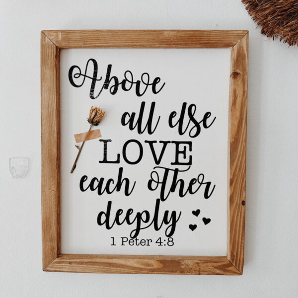 “Above All Else, Love…” Framed Wood Sign/ Wall Art - Image 4