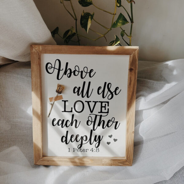 “Above All Else, Love…” Framed Wood Sign/ Wall Art